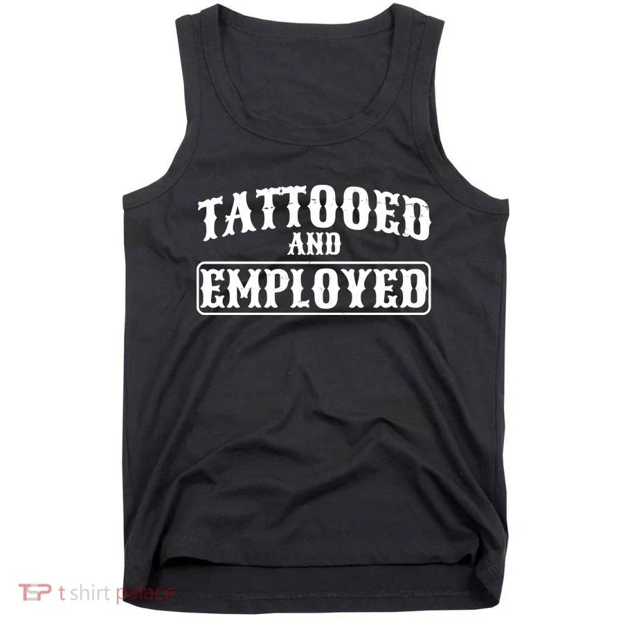 Tattooed And Employed Tank Top