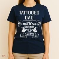 Tattooed Dad Like A Regular Dad Except More Of A Badass T-Shirt thumb 4