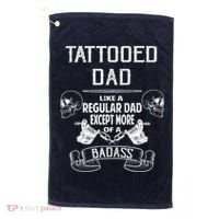 Tattooed Dad Like A Regular Dad Except More Of A Badass Golf Towel thumb 0