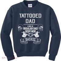 Tattooed Dad Like A Regular Dad Except More Of A Badass Kids Sweatshirt thumb 0