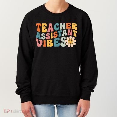 Teacher Assistant Vibes School Teacher Assistant Women's Sweatshirt