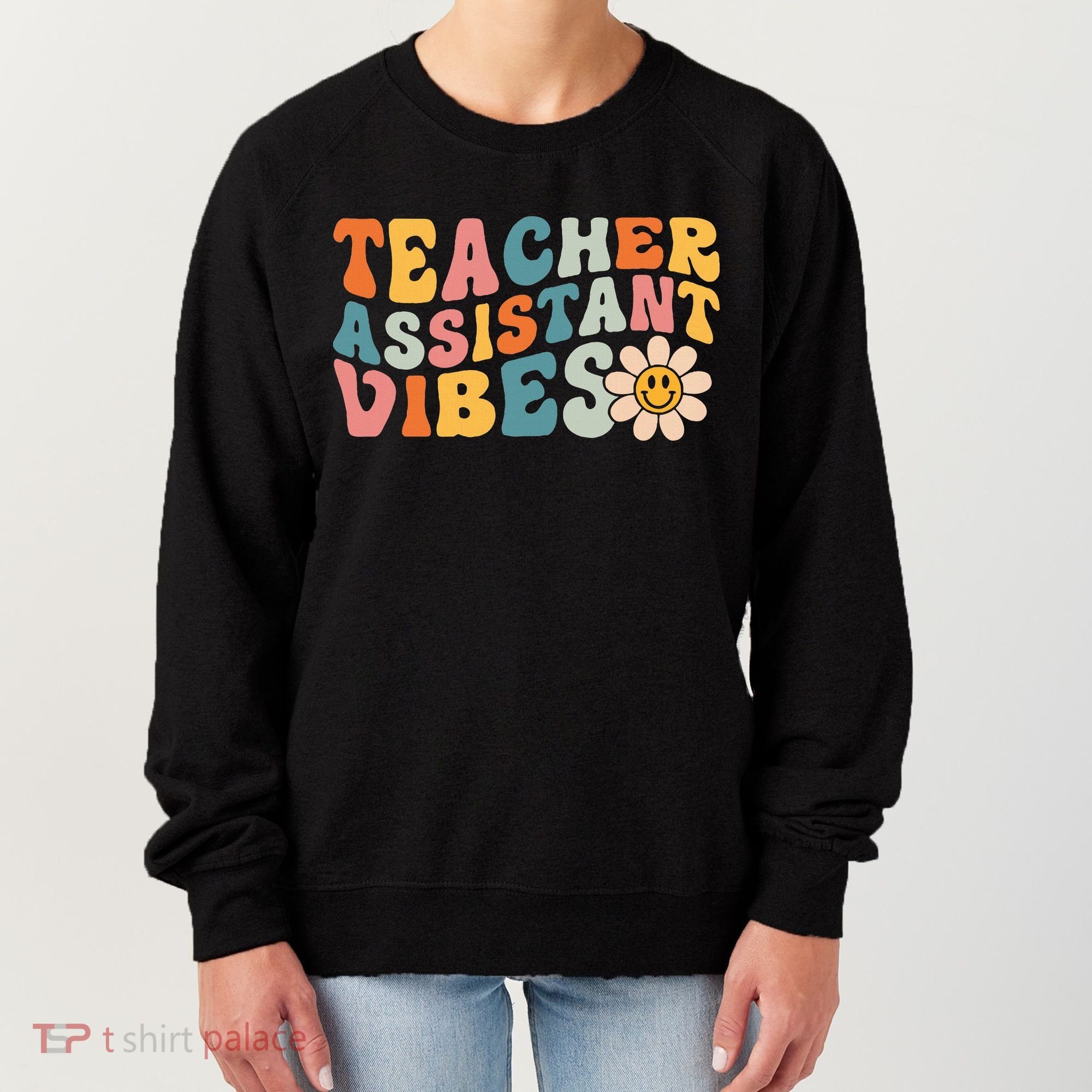 Teacher Assistant Vibes School Teacher Assistant Women's Sweatshirt