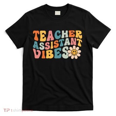 Teacher Assistant Vibes School Teacher Assistant T-Shirt