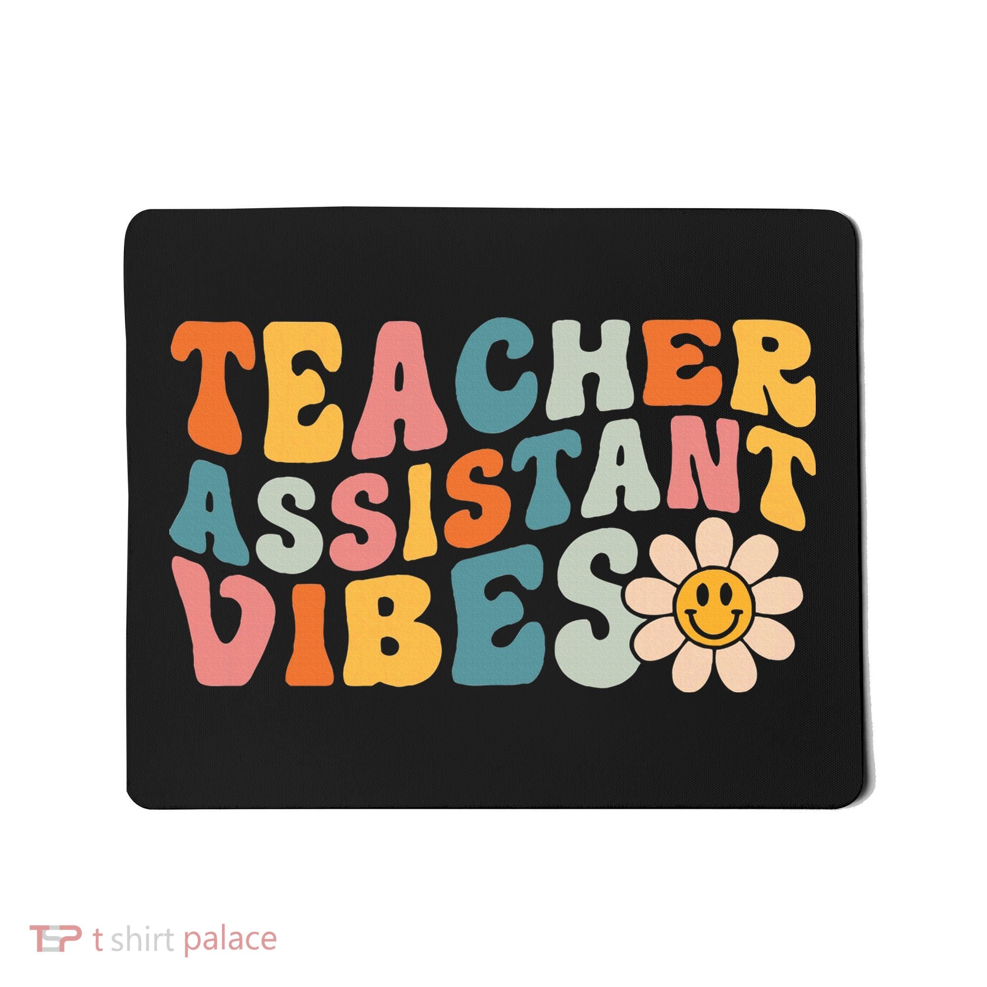 Teacher Assistant Vibes School Teacher Assistant Mousepad