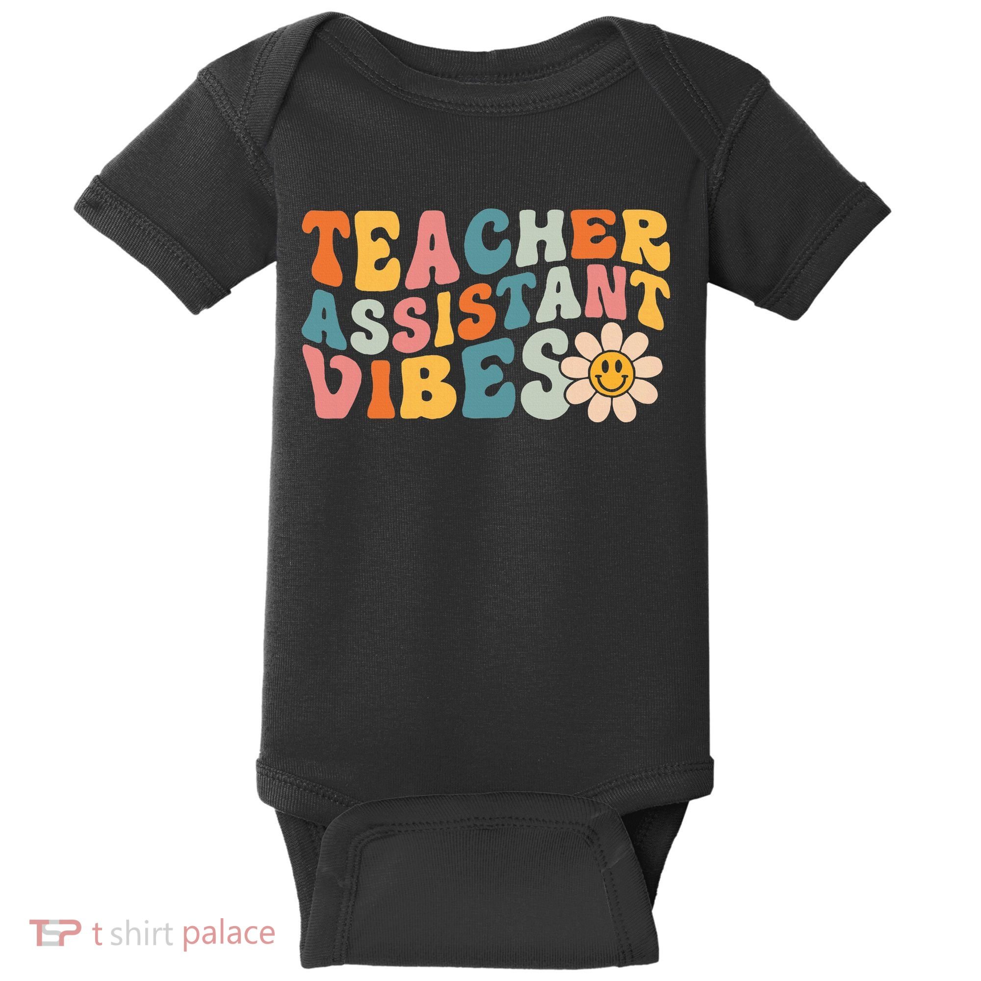 Teacher Assistant Vibes School Teacher Assistant Baby Bodysuit