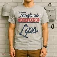Tough As Woodpecker Lips Bird Animal Nature T-Shirt thumb 6