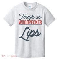 Tough As Woodpecker Lips Bird Animal Nature Kids T-Shirt thumb 0