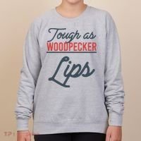 Tough As Woodpecker Lips Bird Animal Nature Women's Sweatshirt thumb 0