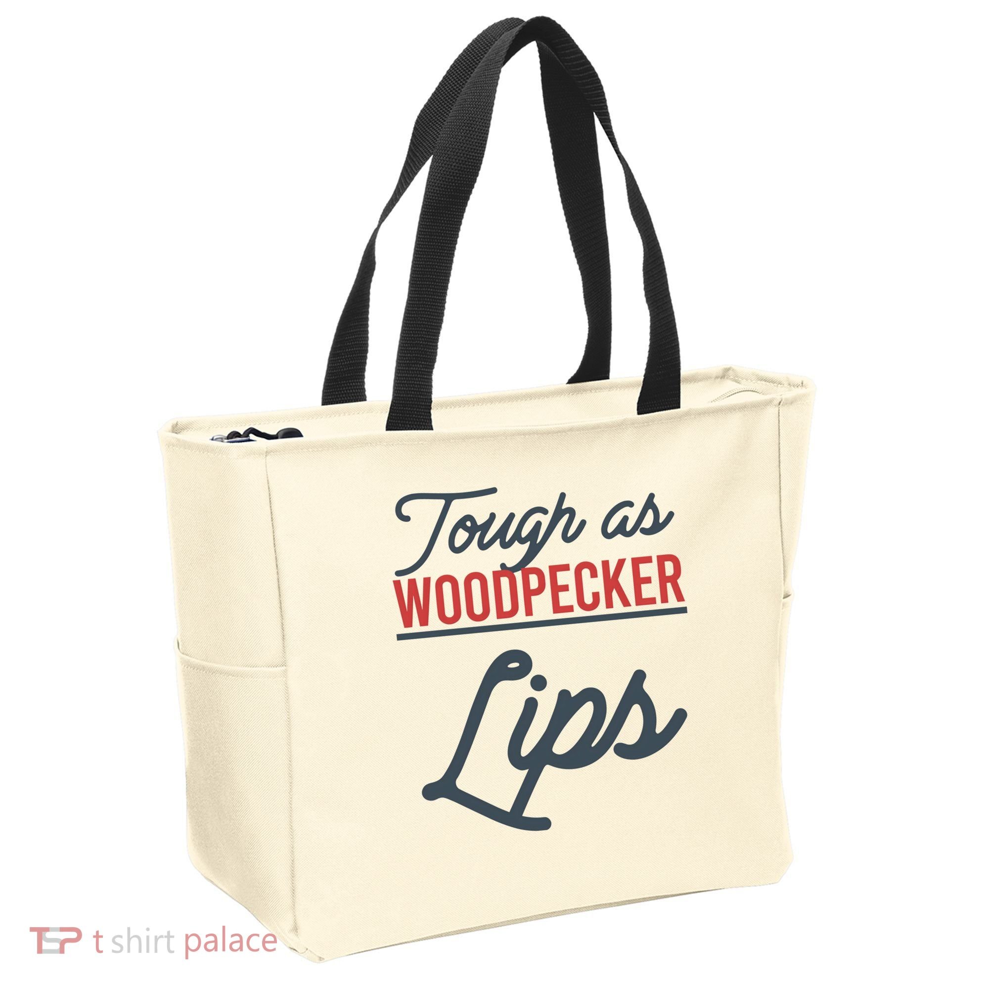 Tough As Woodpecker Lips Bird Animal Nature Tote Bag