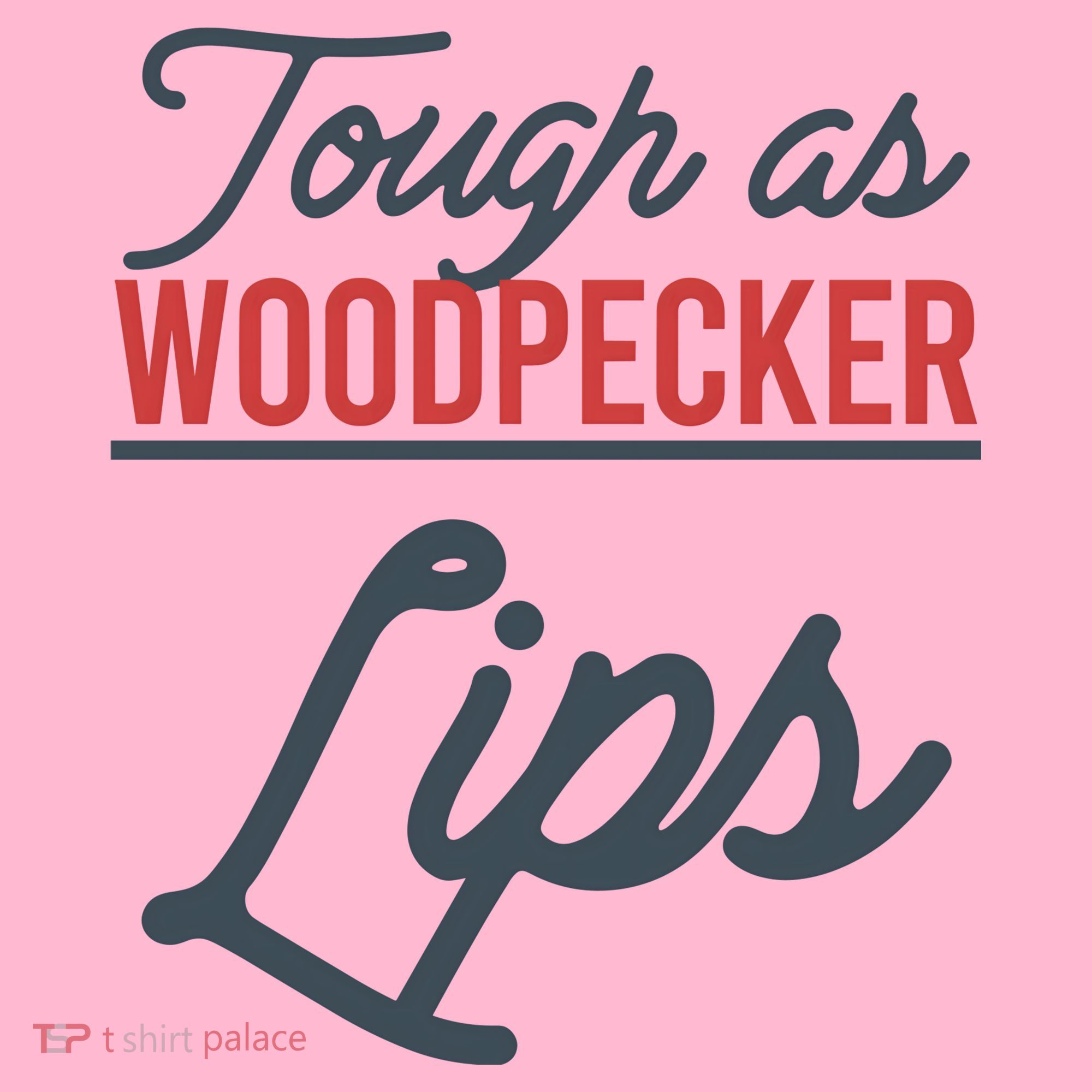 Tough As Woodpecker Lips Bird Animal Nature Coaster