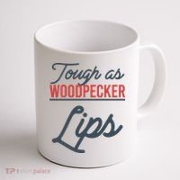 Tough As Woodpecker Lips Bird Animal Nature Coffee Mug thumb 1