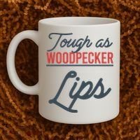Tough As Woodpecker Lips Bird Animal Nature Coffee Mug thumb 2