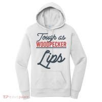 Tough As Woodpecker Lips Bird Animal Nature Women's Hoodie thumb 0
