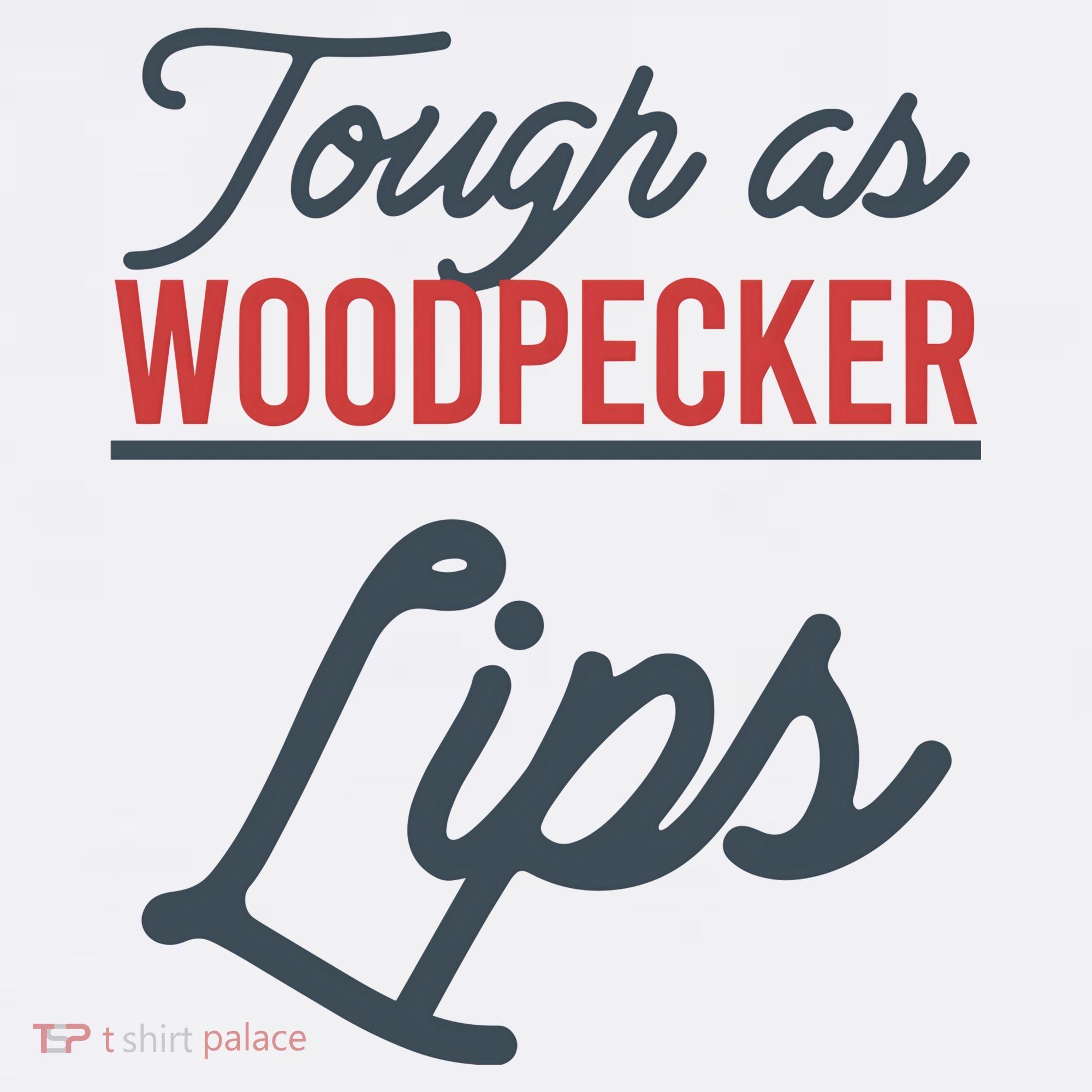Tough As Woodpecker Lips Bird Animal Nature Women's Tank Top