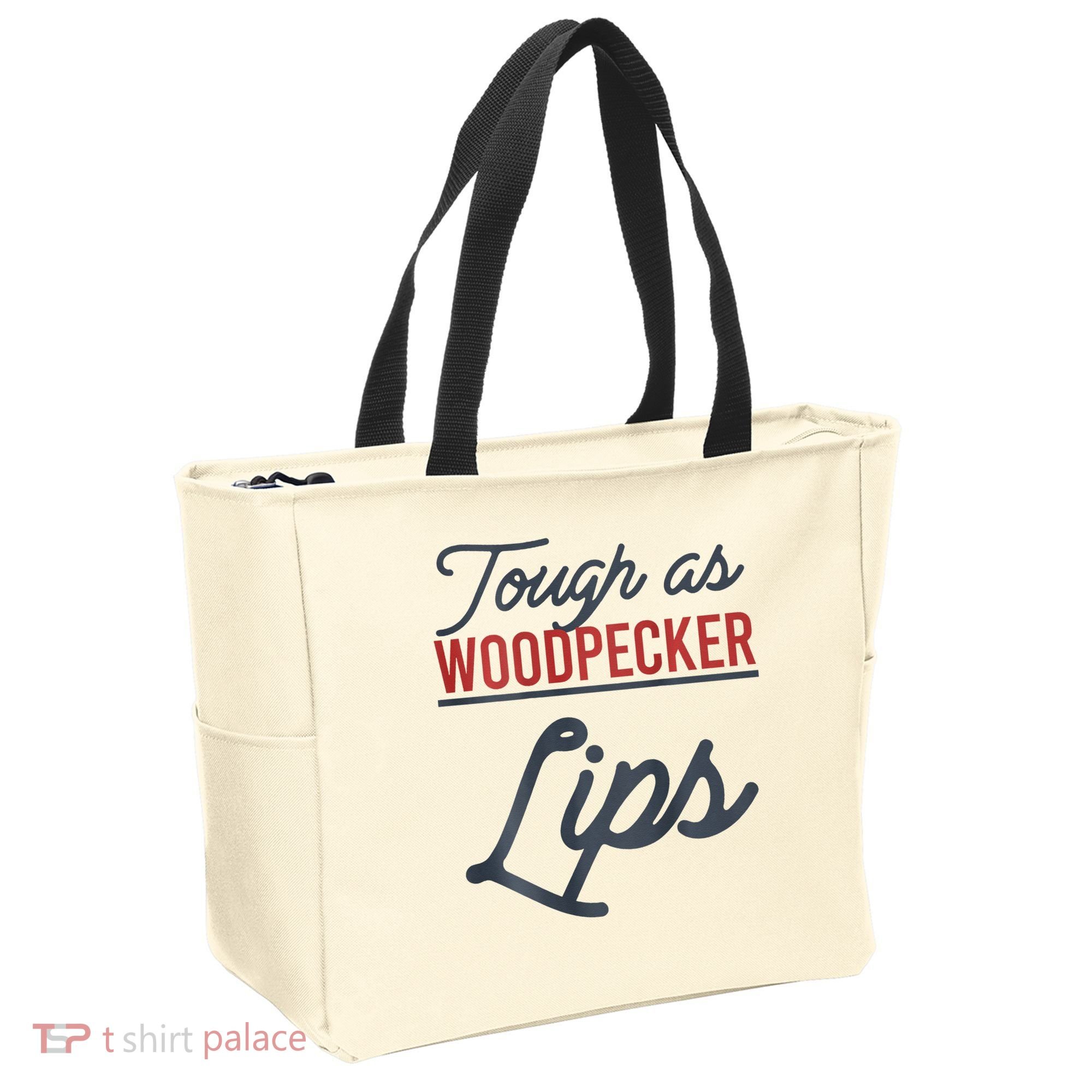 Tough As Woodpecker Lips Bird Animal Nature Tote Bag