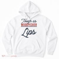 Tough As Woodpecker Lips Bird Animal Nature Hoodie thumb 0