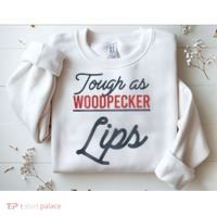 Tough As Woodpecker Lips Bird Animal Nature Sweatshirt thumb 2