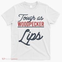 Tough As Woodpecker Lips Bird Animal Nature T-Shirt thumb 0