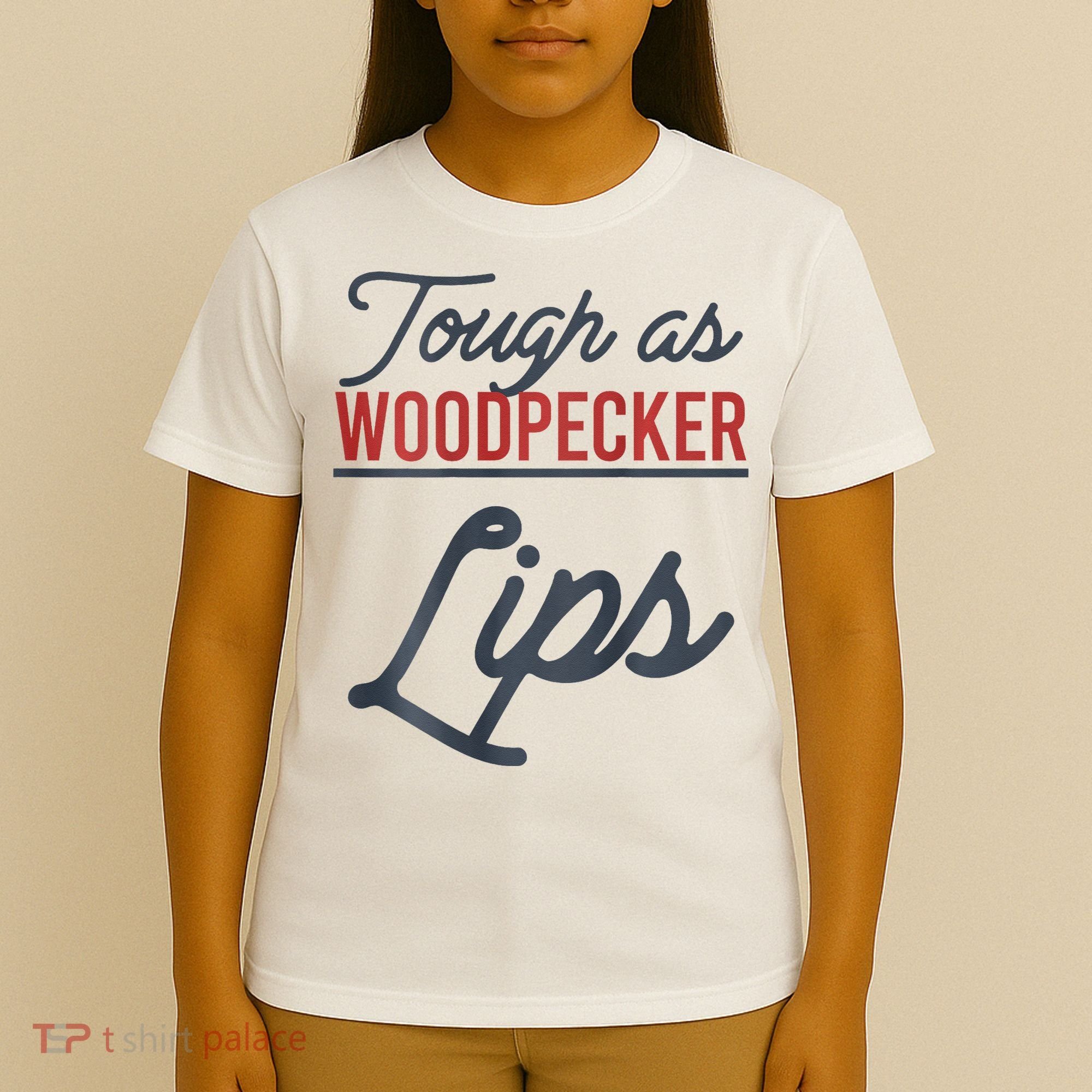 Tough As Woodpecker Lips Bird Animal Nature T-Shirt