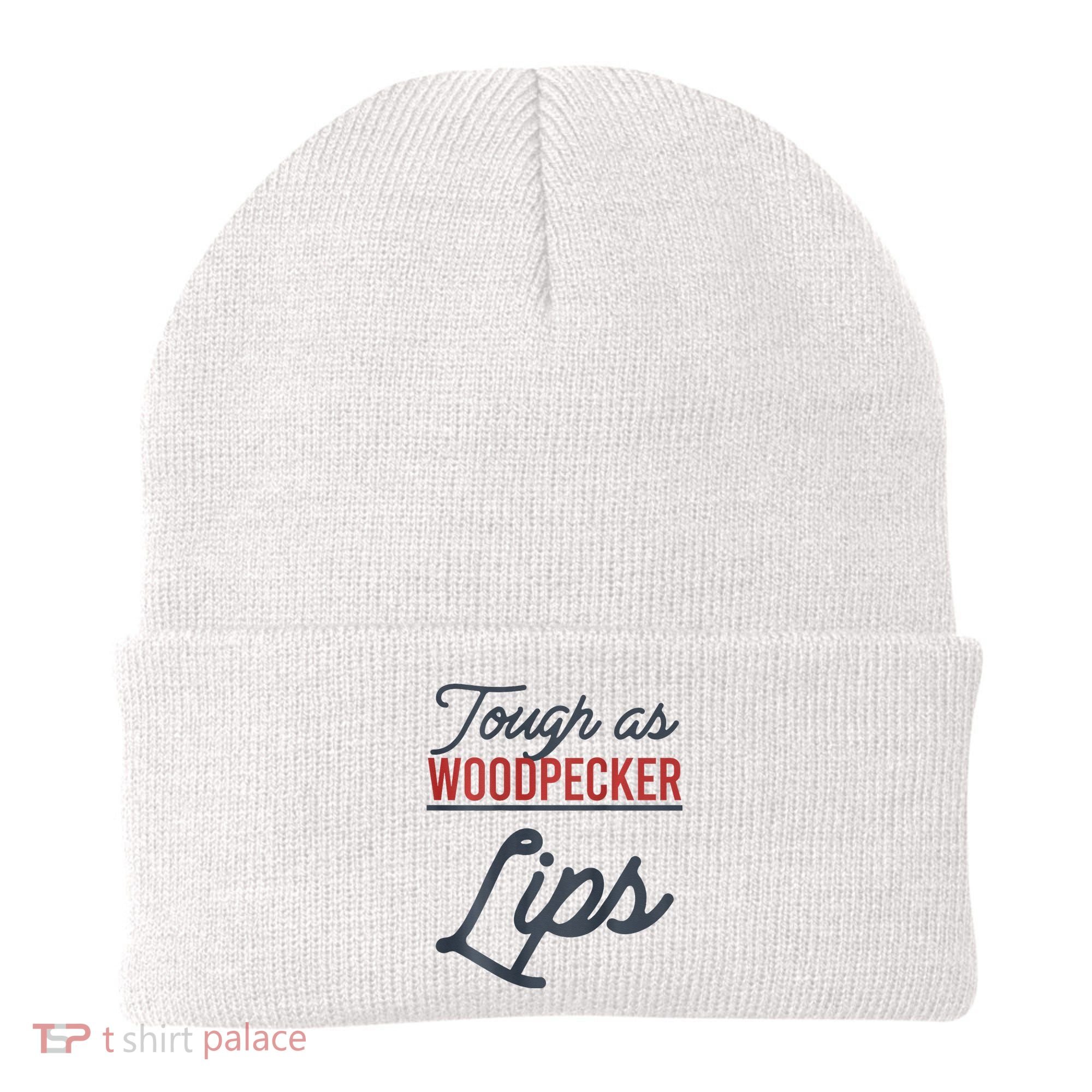 Tough As Woodpecker Lips Bird Animal Nature Beanie