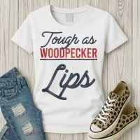 Tough As Woodpecker Lips Bird Animal Nature Women's T-Shirt thumb 3
