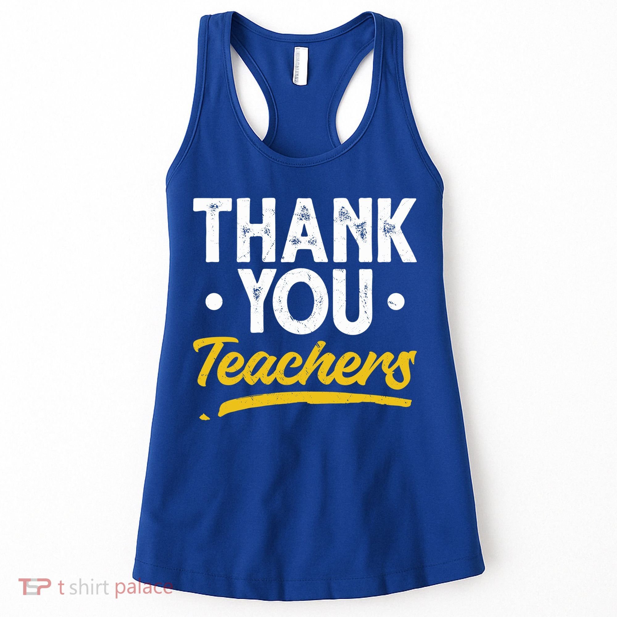 Teacher Appreciation Week Thank You Teachers Appreciation Gift Women's Tank Top