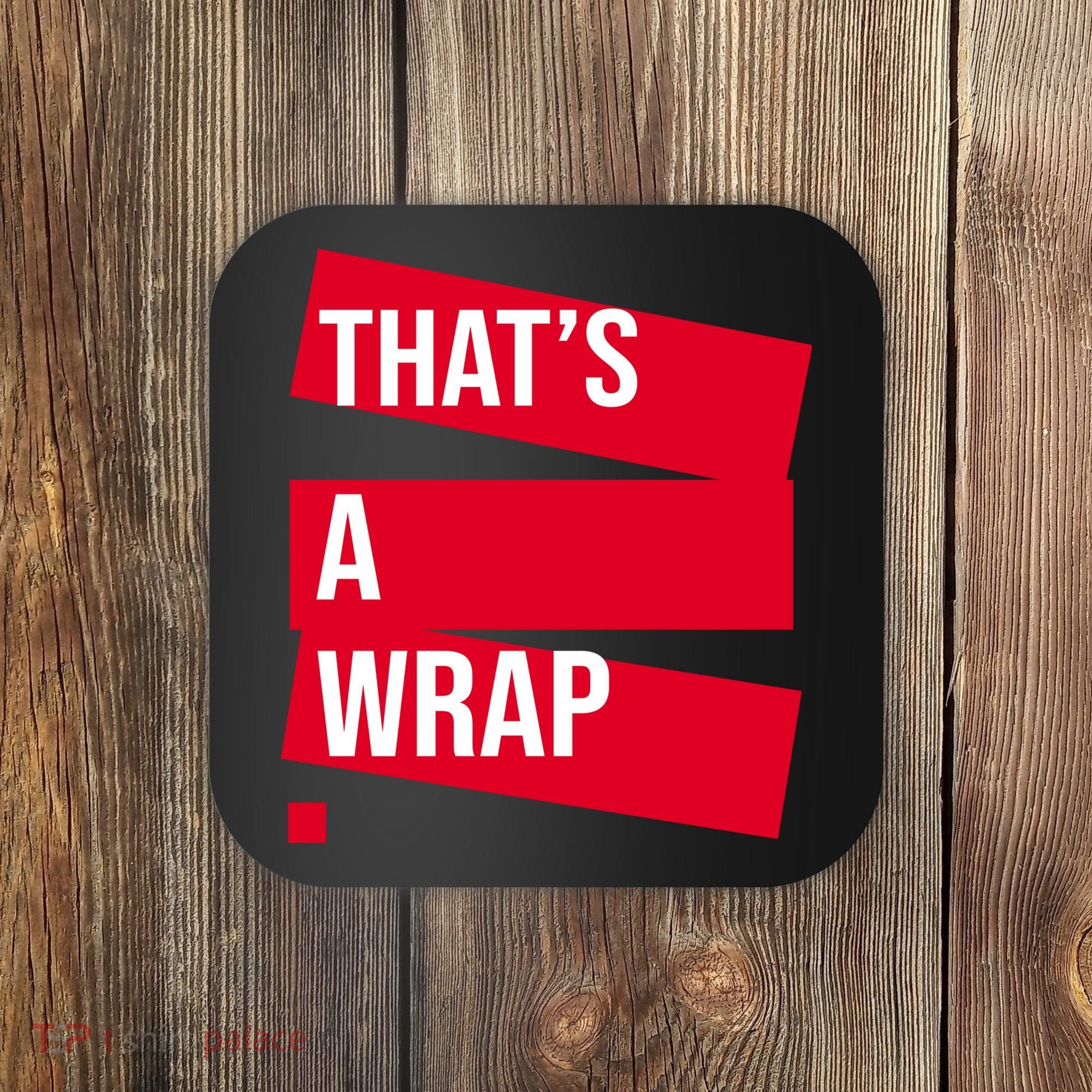 That's A Wrap Coaster