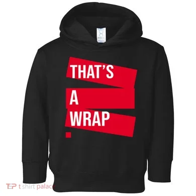 That's A Wrap Toddler Hoodie