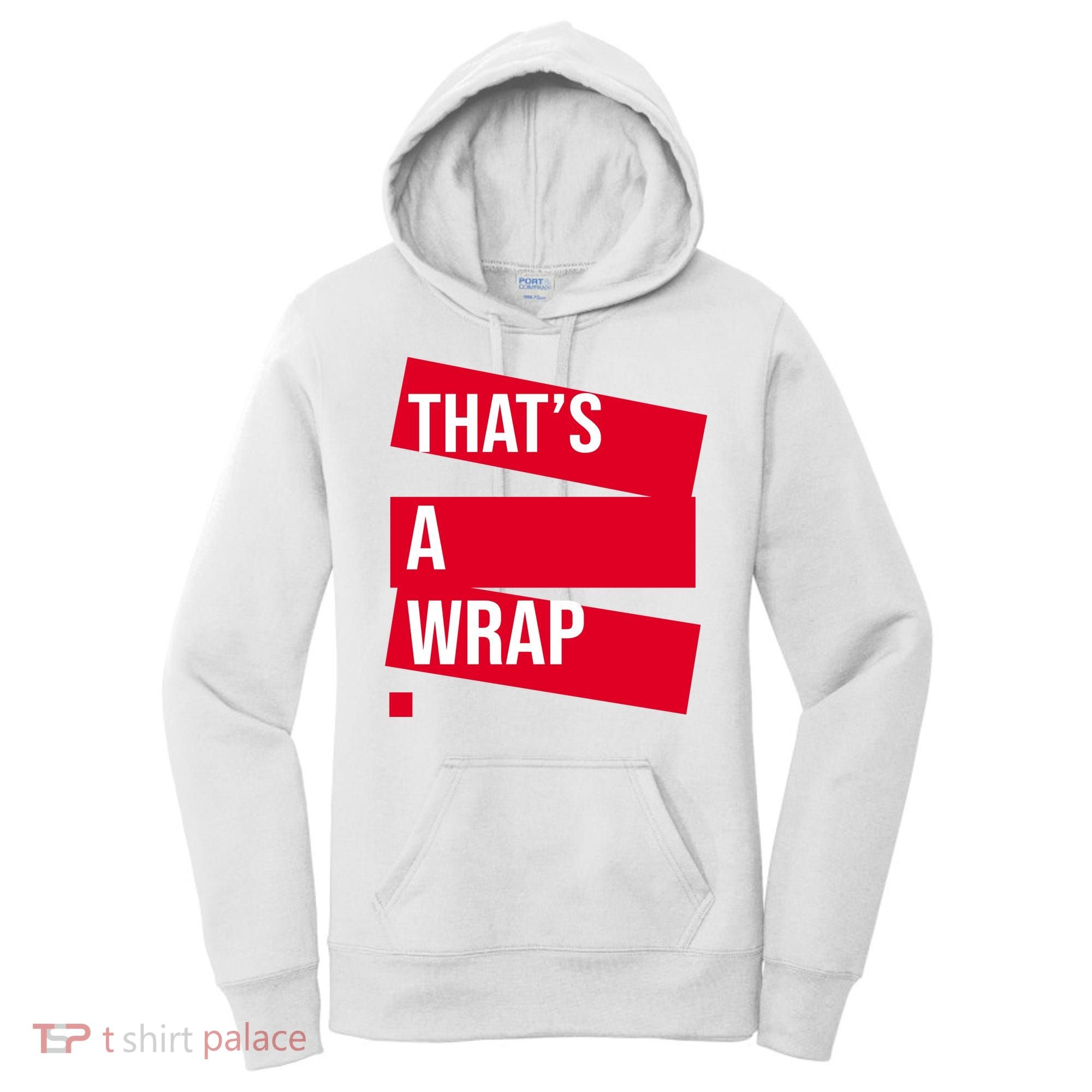 That's A Wrap Women's Hoodie