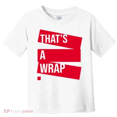 That's A Wrap Toddler T-Shirt