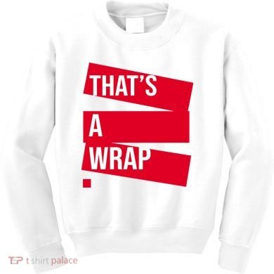 That's A Wrap Kids Sweatshirt