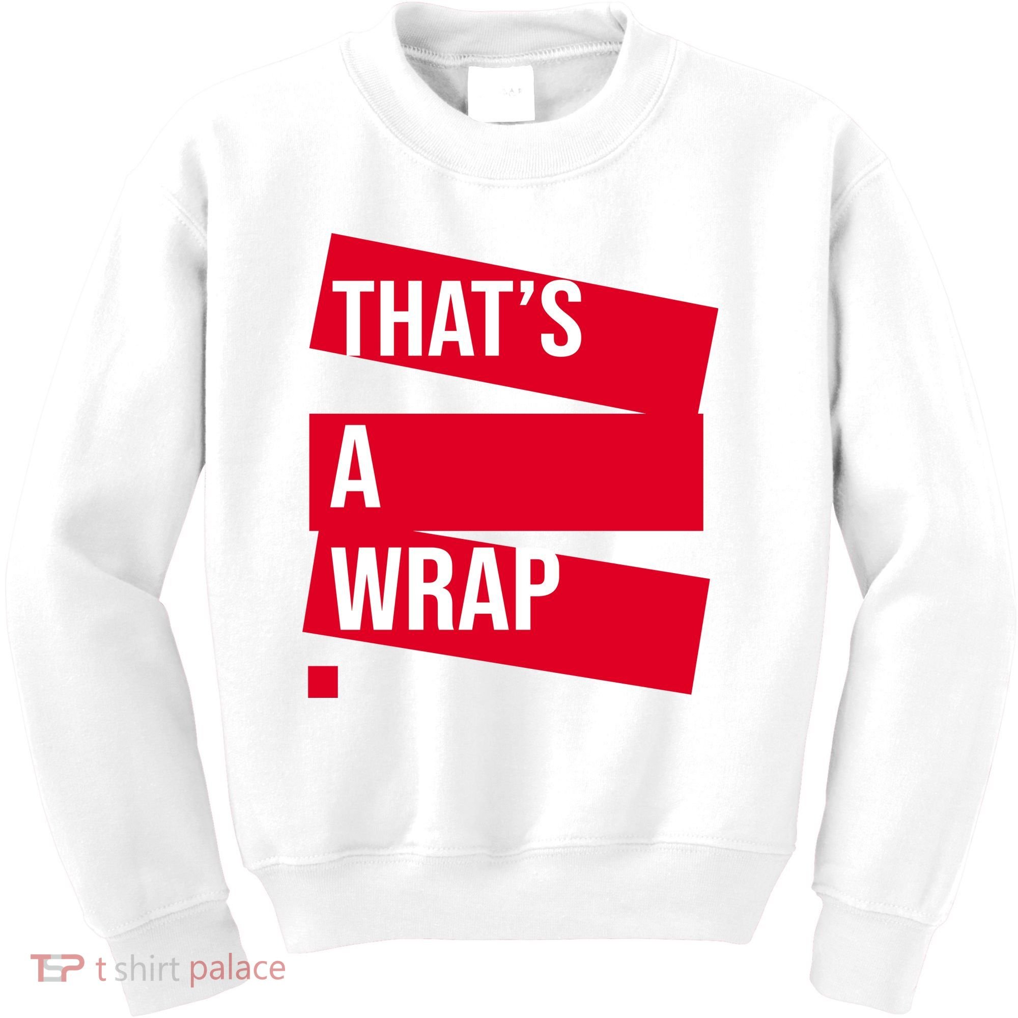 That's A Wrap Kids Sweatshirt