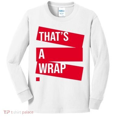 That's A Wrap Kids Long Sleeve Shirt