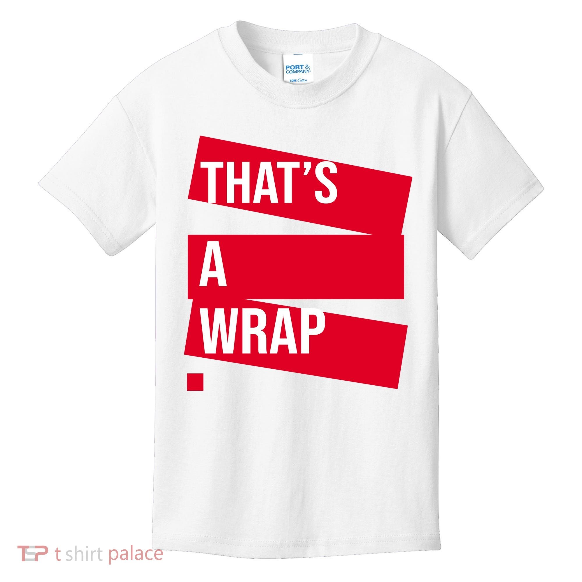 That's A Wrap Kids T-Shirt
