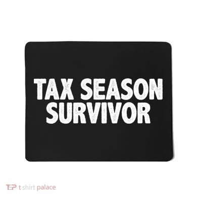 Tax Season Survivor Mousepad