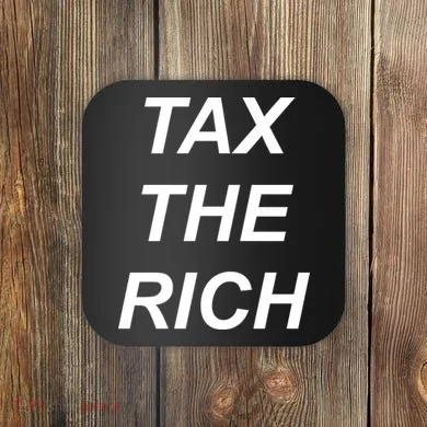 Tax The Rich Coaster