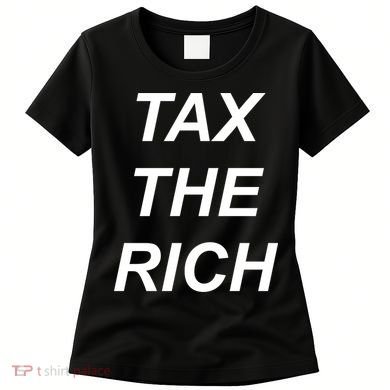 Tax The Rich Women's T-Shirt