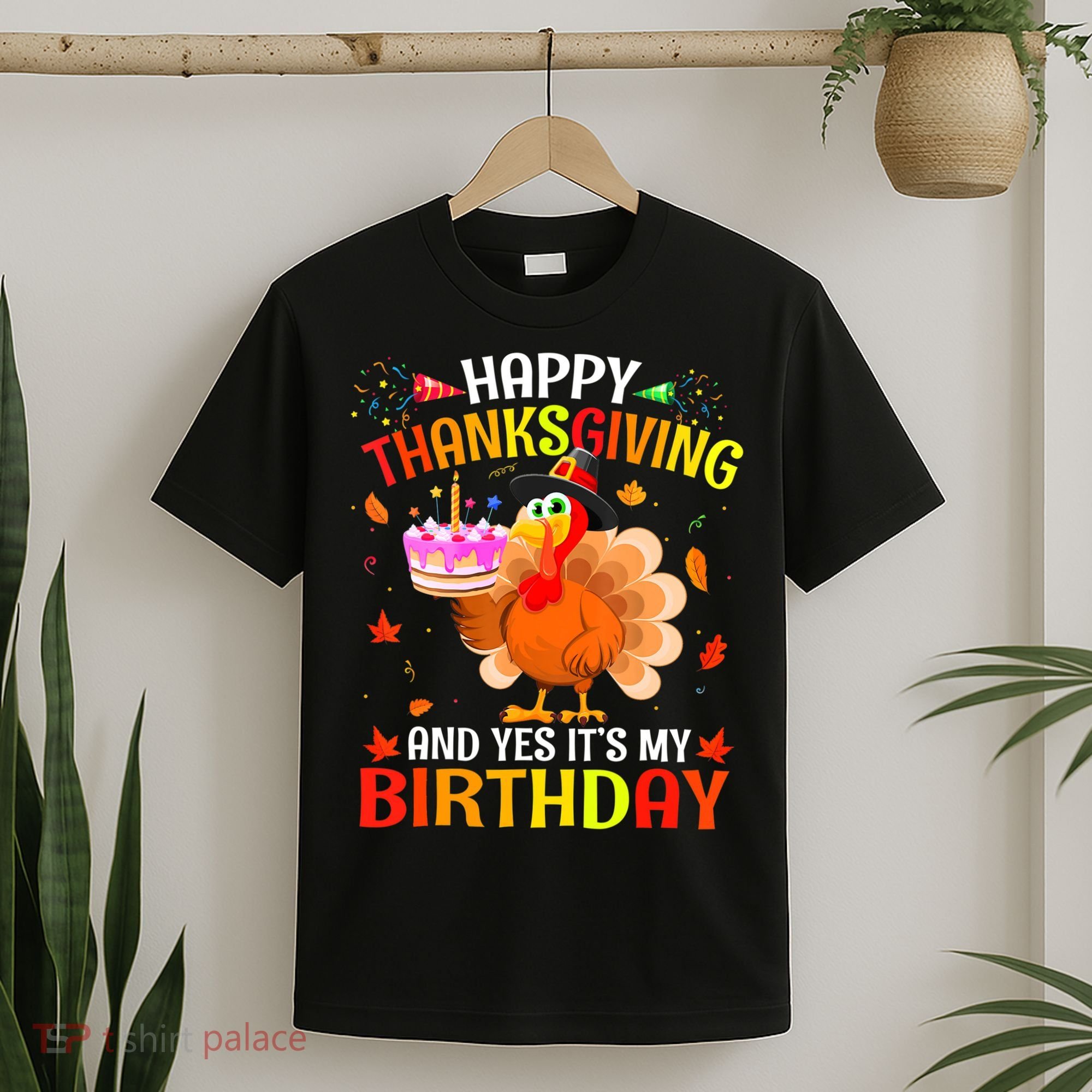 Thanksgiving And Yes It's My Birthday Cute Turkey T-Shirt