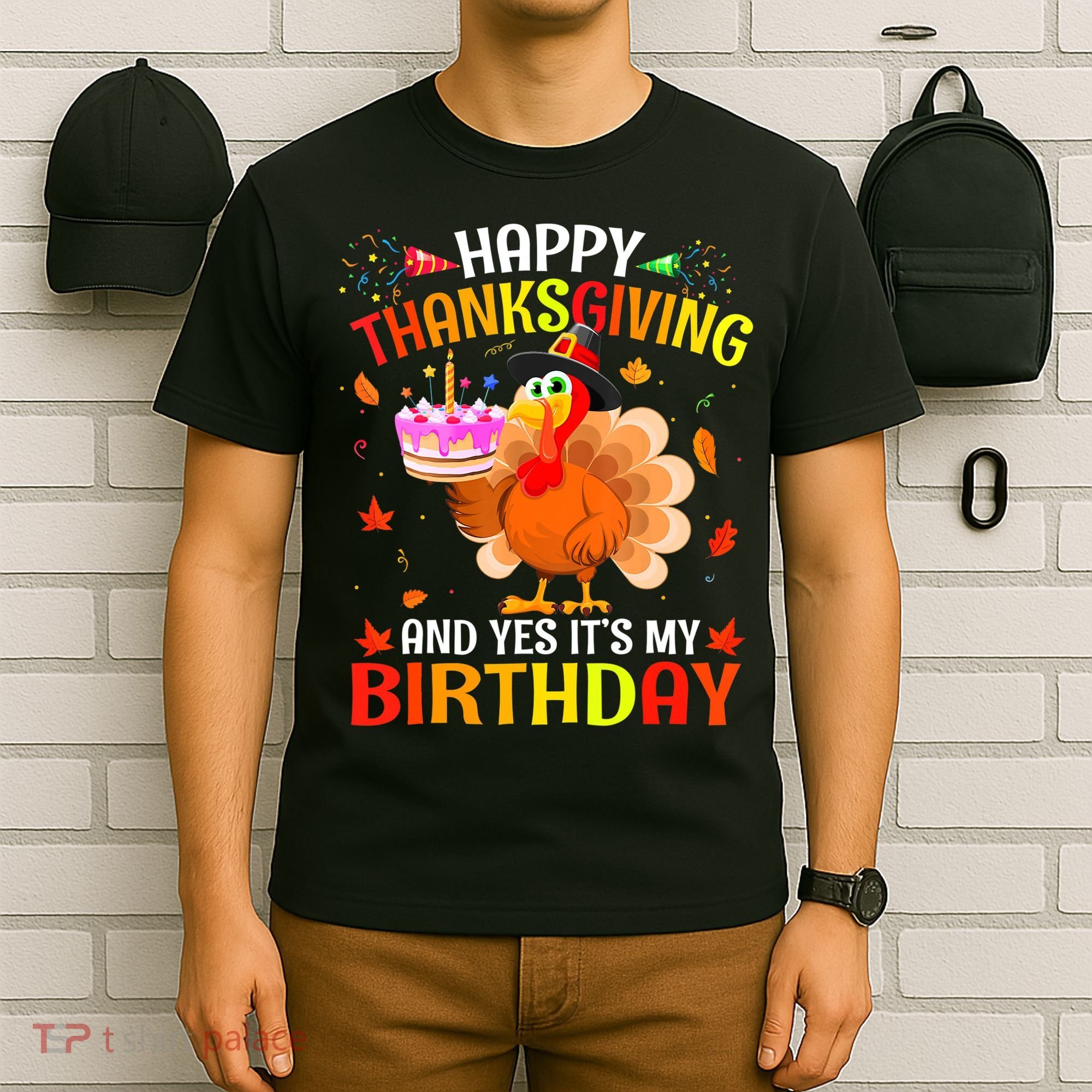 Thanksgiving And Yes It's My Birthday Cute Turkey T-Shirt