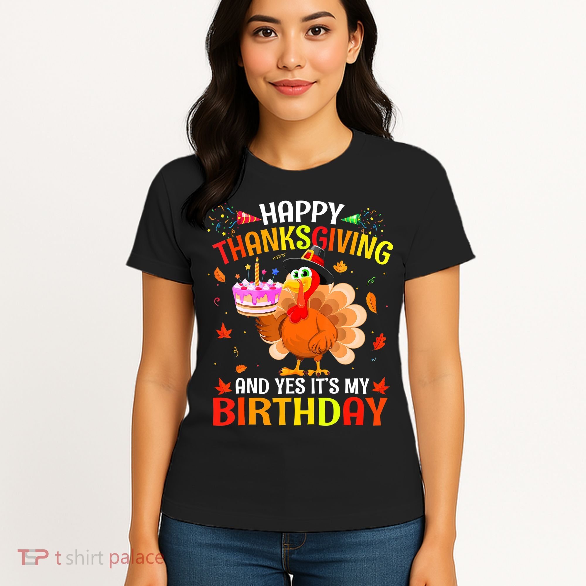 Thanksgiving And Yes It's My Birthday Cute Turkey Women's T-Shirt