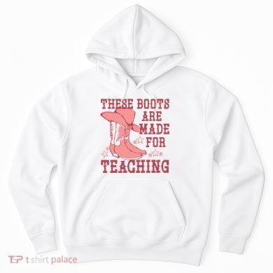These Boots Are Made For Teaching Boho Western Teacher Hoodie