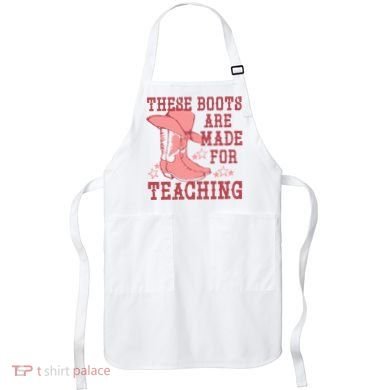 These Boots Are Made For Teaching Boho Western Teacher Apron