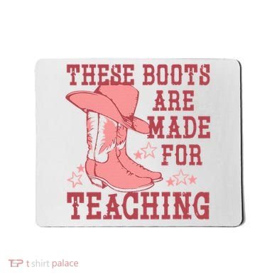 These Boots Are Made For Teaching Boho Western Teacher Mousepad