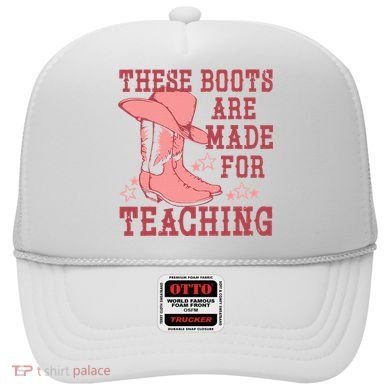 These Boots Are Made For Teaching Boho Western Teacher Hat