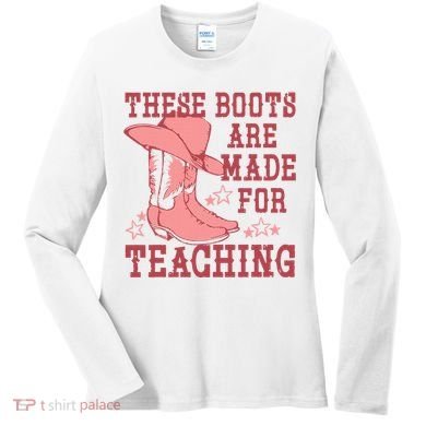 These Boots Are Made For Teaching Boho Western Teacher Women's Long Sleeve Shirt