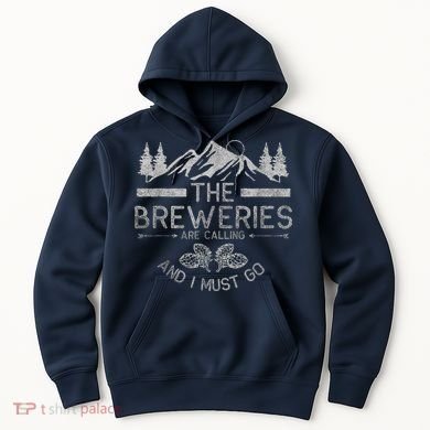 The Breweries Are Calling Craft Beer Gift Beer Lover Hoodie