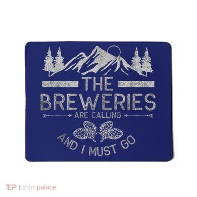 The Breweries Are Calling Craft Beer Gift Beer Lover Mousepad