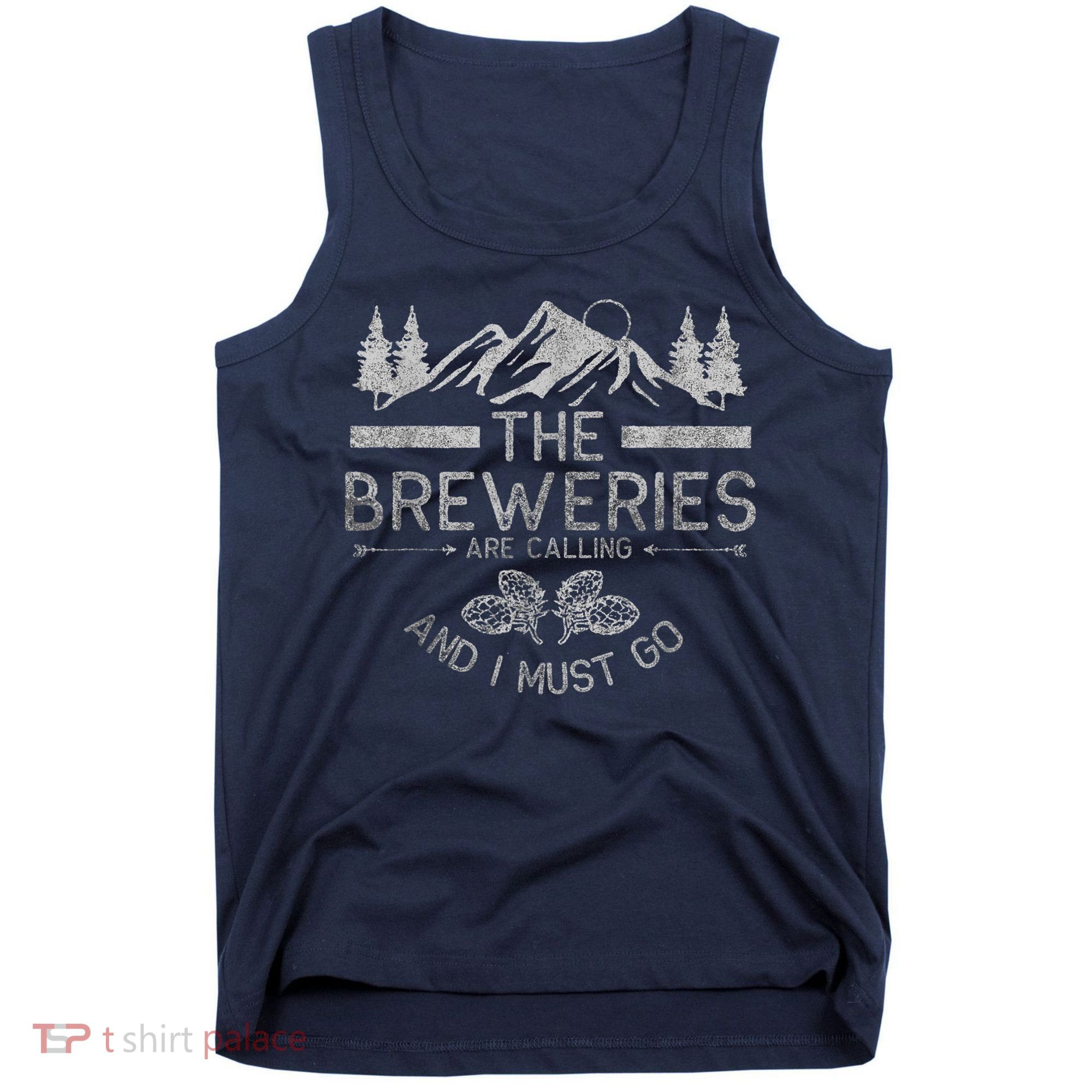 The Breweries Are Calling Craft Beer Gift Beer Lover Tank Top
