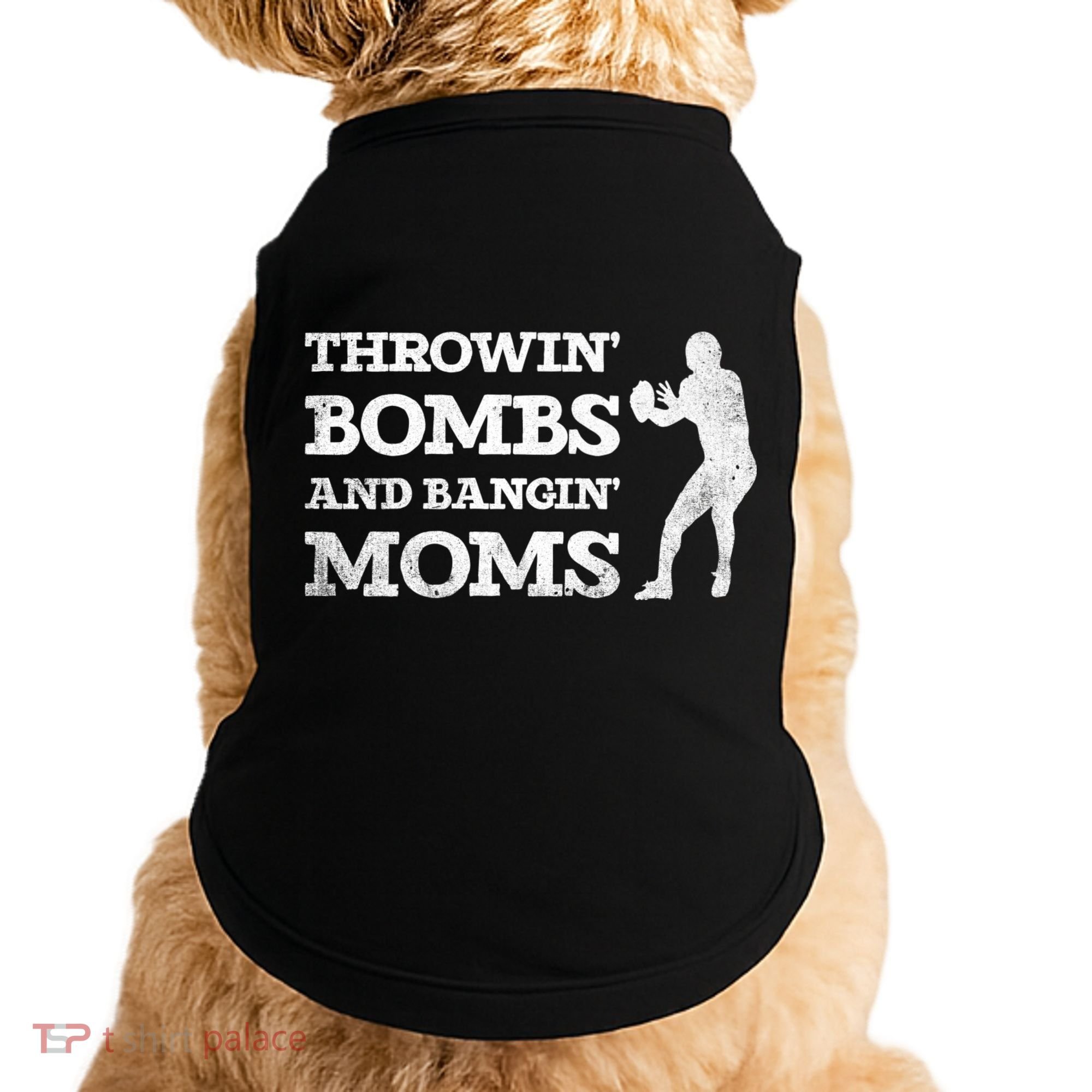Throwing Bombs And Banging Moms Throwin Bombs Bangin Moms Doggie Tank