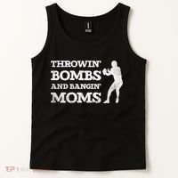 Throwing Bombs And Banging Moms Throwin Bombs Bangin Moms Tank Top thumb 2